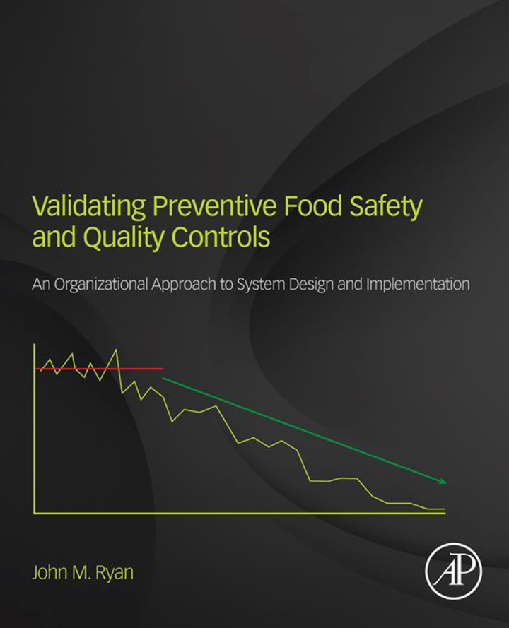 Validating Preventive Food Safety and Quality Controls: An Organizational Approach to System Design and Implementation