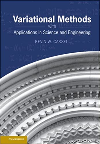 Variational Methods with Applications to Science and Engineering