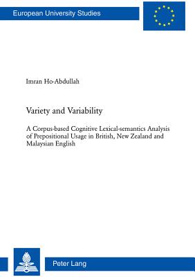 Variety and Variability: A Corpus-based Cognitive Lexical-semantics Analysis of Prepositional Usage in British, New Zealand and Malaysian English