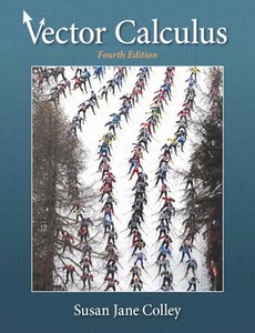 Vector Calculus 4th Edition by Susan J. Colley