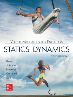 Vector Mechanics for Engineers: Statics and Dynamics, 12th Edition