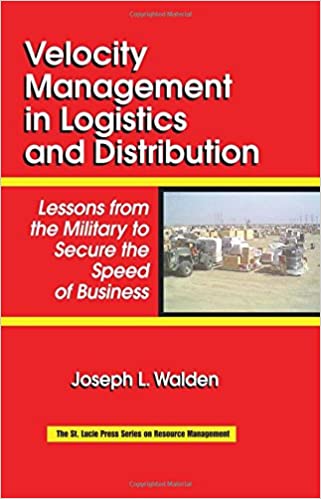 Velocity Management in Logistics and Distribution: Lessons from the Military to Secure the Speed of Business