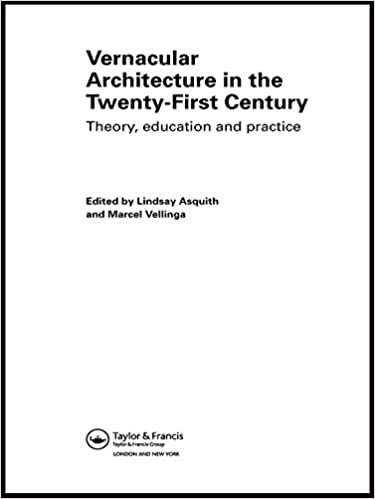 Vernacular Architecture in the 21st Century: Theory, Education and Practice