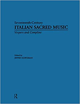 Vesper and Compline Music for Multiple Choirs (Seventeenth Century Italian Sacred Music in Twenty Five Book 19)