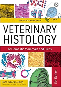 Veterinary Histology of Domestic Mammals and Birds: Textbook and Colour Atlas