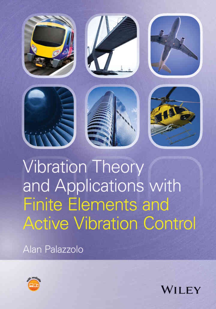 Vibration Theory and Applications with Finite Elements and Active Vibration Control, 1st Edition