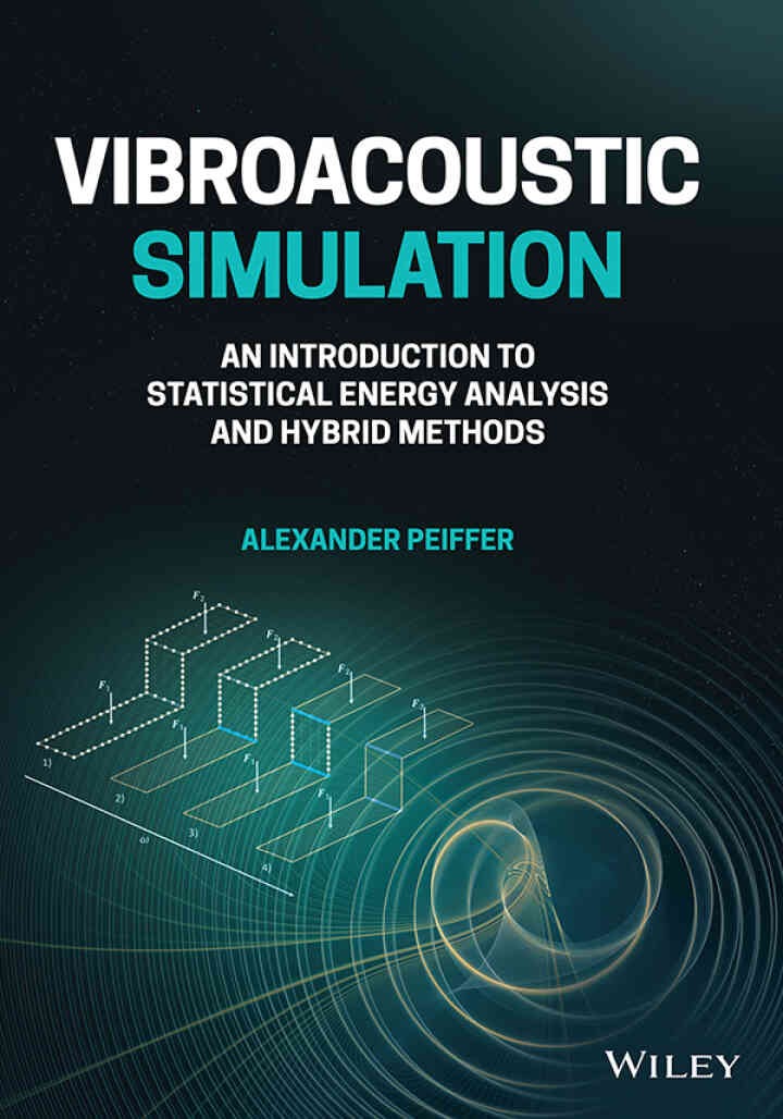Vibroacoustic Simulation: An Introduction to Statistical Energy Analysis and Hybrid Methods: An Introduction to Statistical Energy Analysis and Hybrid Methods