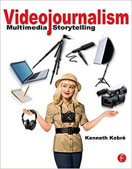 Videojournalism: Multimedia Storytelling