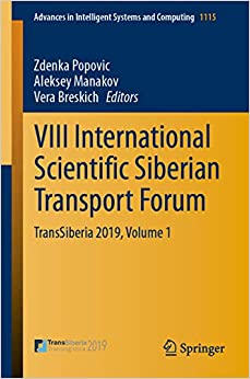 VIII International Scientific Siberian Transport Forum: TransSiberia 2019, Volume 1 (Advances in Intelligent Systems and Computing Book 1115)