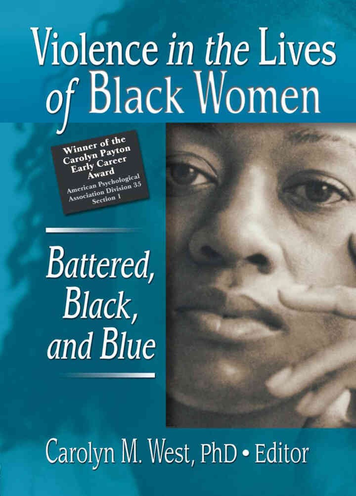 Violence in the Lives of Black Women: Battered, Black, and Blue, 1st Edition