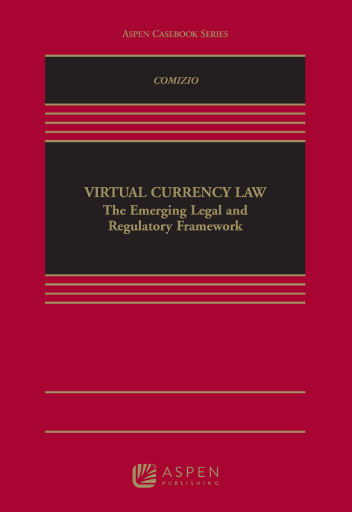 Virtual Currency Law: The Emerging Legal and Regulatory Framework
