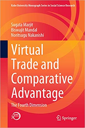 Virtual Trade and Comparative Advantage: The Fourth Dimension (Kobe University Monograph Series in Social Science Research)