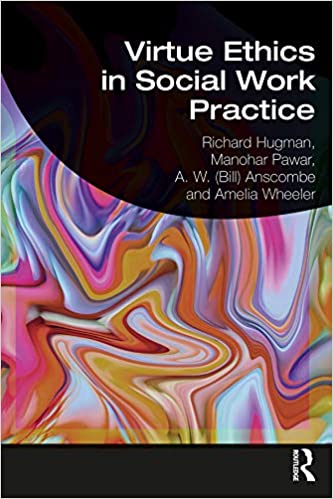 Virtue Ethics in Social Work Practice