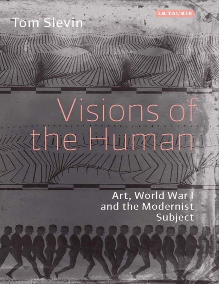 Visions of the Human: Art, World War I and the Modernist Subject