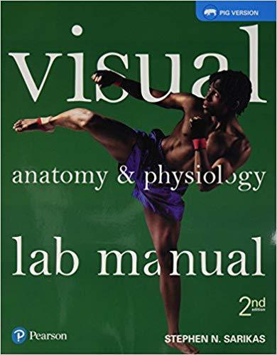 Visual Anatomy & Physiology Lab Manual, Pig Version 2nd Edition by Stephen N. Sarikas