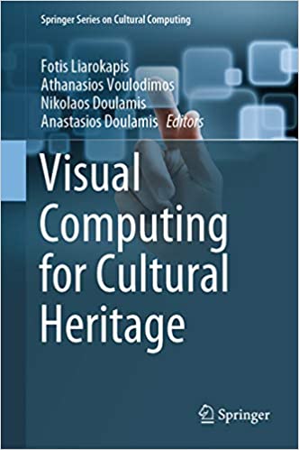 Visual Computing for Cultural Heritage (Springer Series on Cultural Computing)