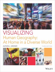 Visualizing Human Geography At Home in a Diverse World 3rd by Alyson L. Greiner