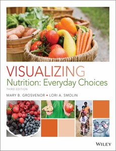 Visualizing Nutrition Everyday Choices 3rd Edition by Mary B. Grosvenor