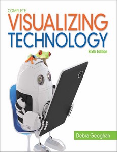 Visualizing Technology Introductory 6th Edition by Debra Geoghan