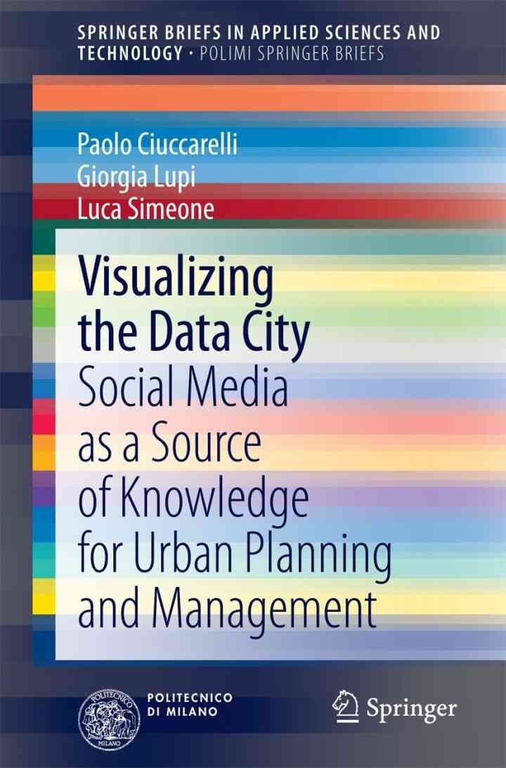 Visualizing the Data City: Social Media as a Source of Knowledge for Urban Planning and Management