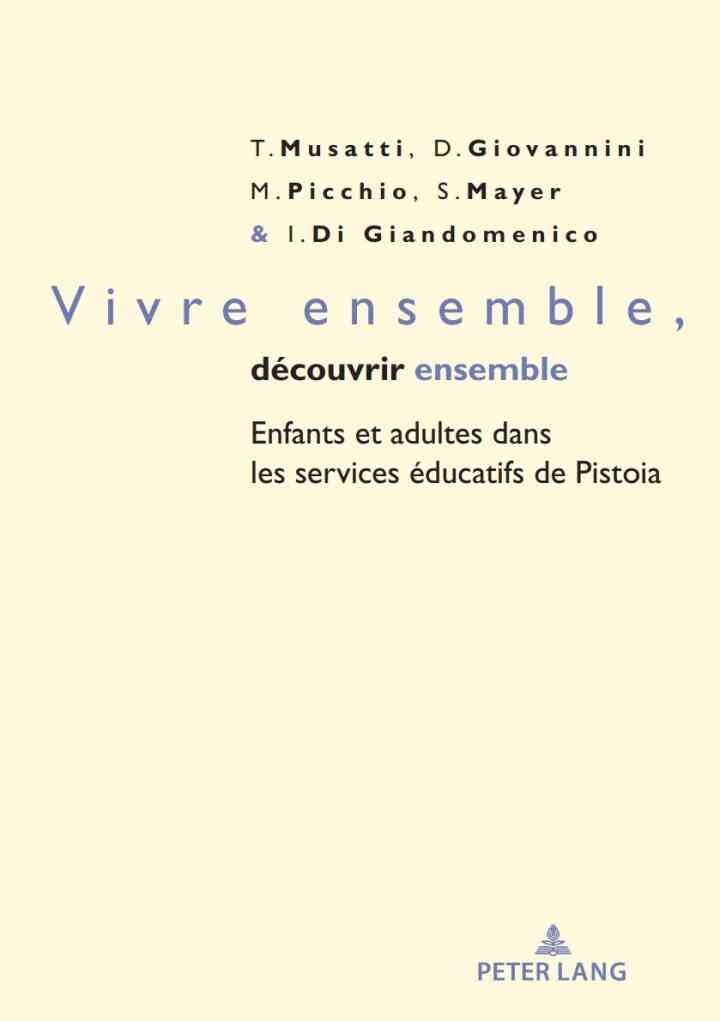 Vivre ensemble, découvrir ensemble: Enfants et adultes dans les services éducatifs de Pistoia, 1st Edition