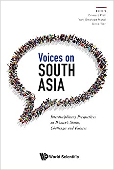 Voices On South Asia: Interdisciplinary Perspectives On Women's Status, Challenges And Futures