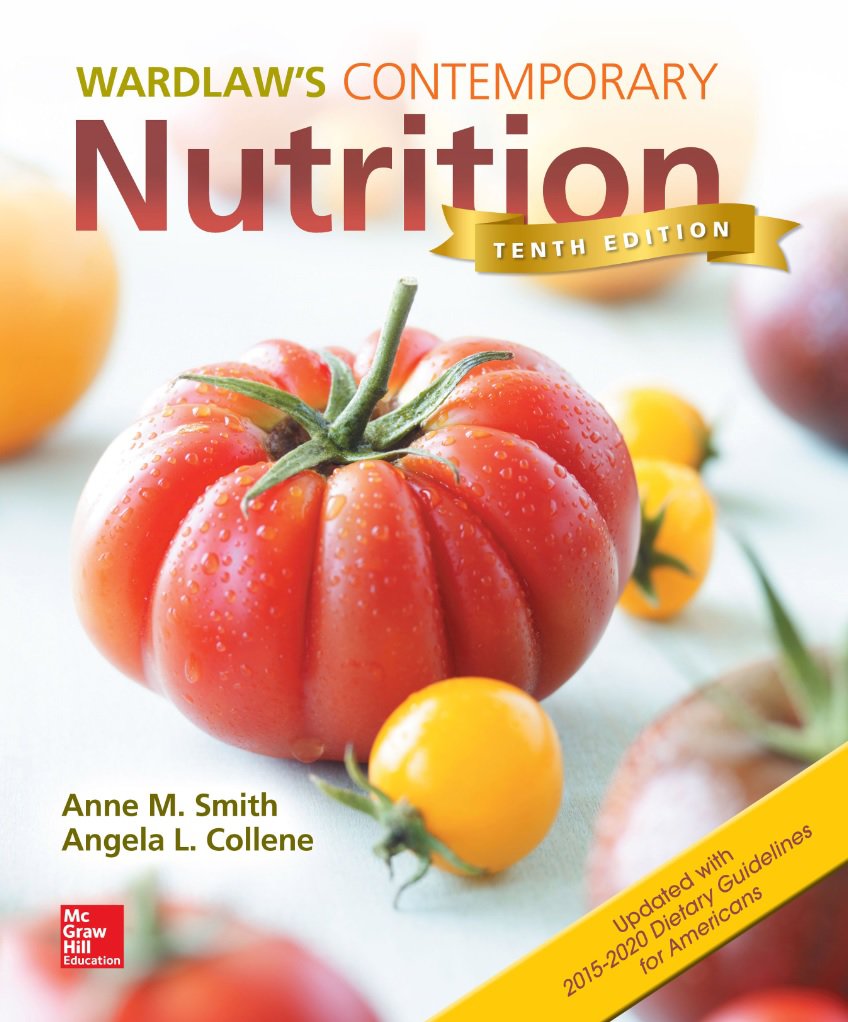 Wardlaw?s Contemporary Nutrition Updated with 2015-2020 Dietary Guidelines (10th edition) ?