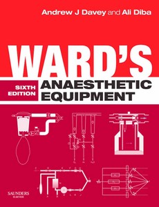 Ward?s Anaesthetic Equipment 6th Edition by Andrew J Davey