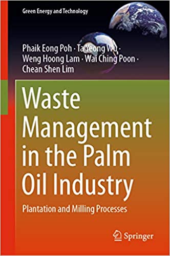 Waste Management in the Palm Oil Industry: Plantation and Milling Processes (Green Energy and Technology)