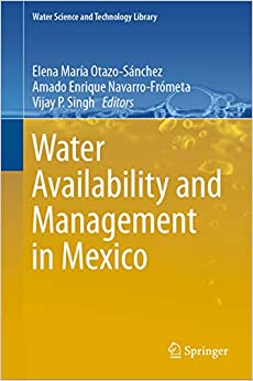 Water Availability and Management in Mexico (Water Science and Technology Library Book 88)