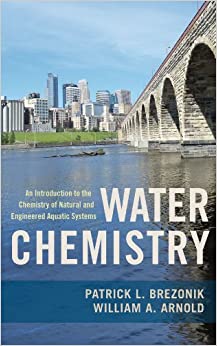 Water Chemistry: An Introduction to the Chemistry of Natural and Engineered Aquatic Systems