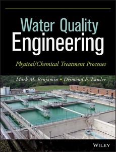Water Quality Engineering Physical  Chemical Treatment Processes by Benjamin, Mark M.