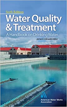 Water Quality & Treatment: A Handbook on Drinking Water (Water Resources and Environmental Engineering Series)