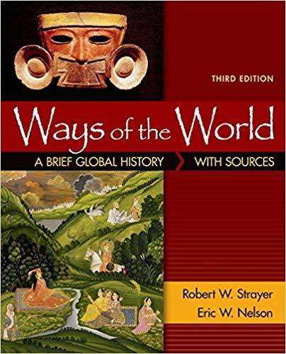 Ways of the World: A Brief Global History with Sources, Combined Volume 3rd Edition by Robert W. Strayer