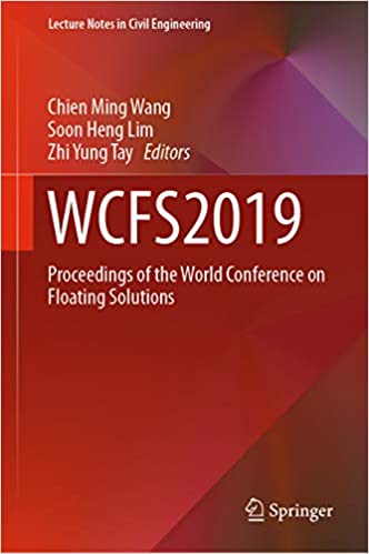 WCFS2019: Proceedings of the World Conference on Floating Solutions (Lecture Notes in Civil Engineering Book 41)