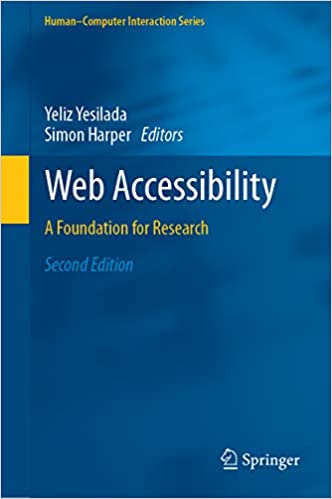 Web Accessibility: A Foundation for Research (Human���Computer Interaction Series)