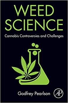 Weed Science: Cannabis Controversies and Challenges