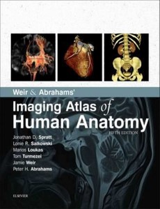 Weir & Abrahams? Imaging Atlas of Human Anatomy 5th Edition by Jonathan D. Spratt MA