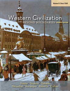 Western Civilization Beyond Boundaries, Volume II Since 1560 2 7th Edition by Thomas F. X. Noble