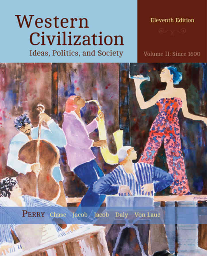 Western Civilization: Ideas Politics and Society Volume II: From 1600 11th Edition
