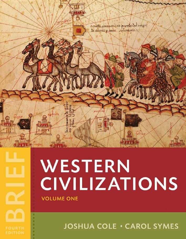 Western Civilizations: Their History & Their Culture Vol. 1 Brief Fourth Edition by Joshua Cole