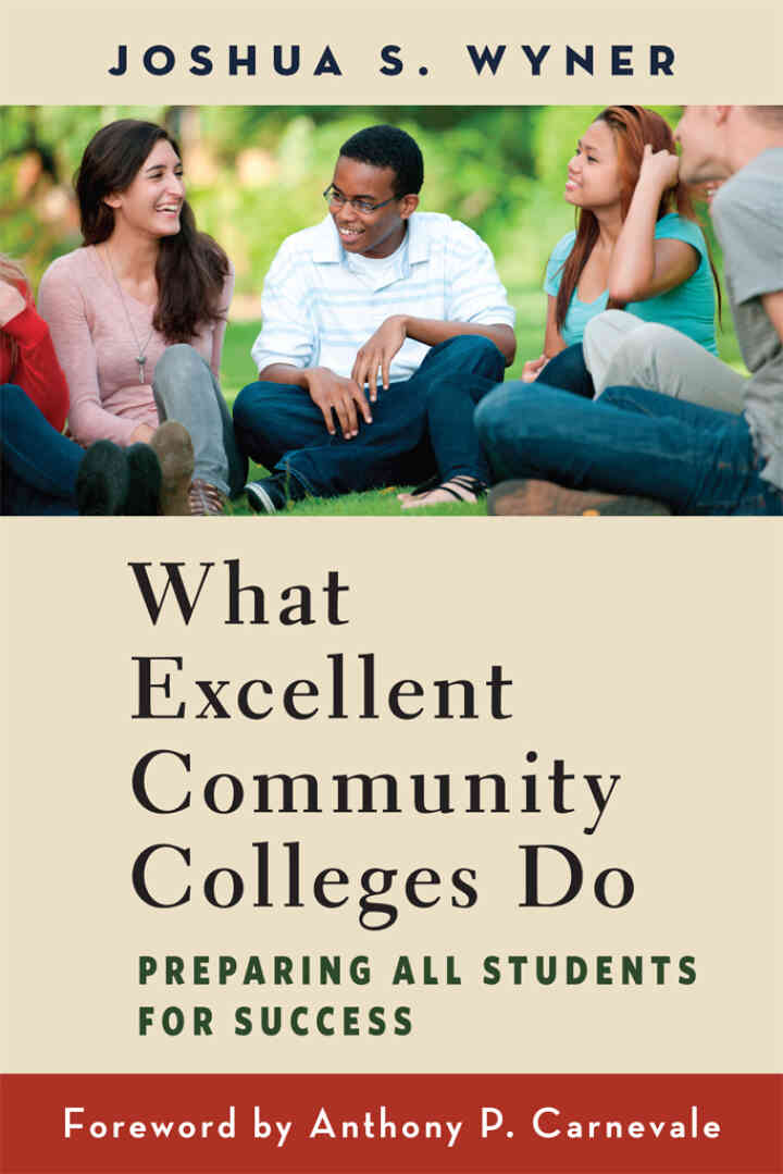What Excellent Community Colleges Do: Preparing All Students for Success