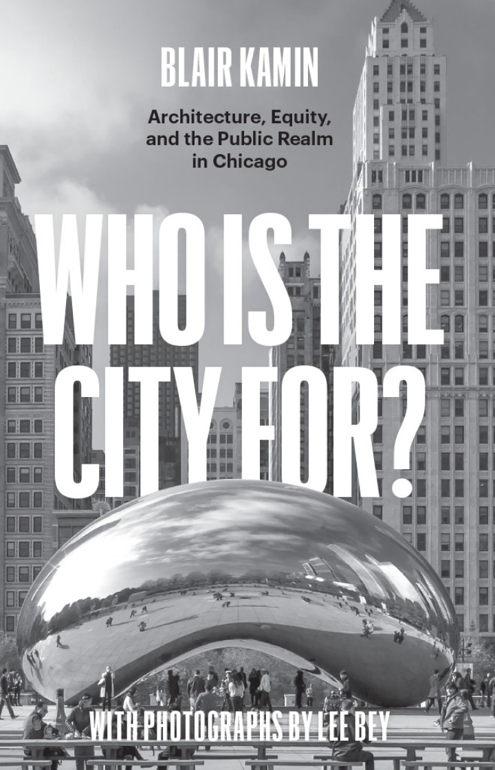 Who Is the City For? Architecture Equity and the Public Realm in Chicago