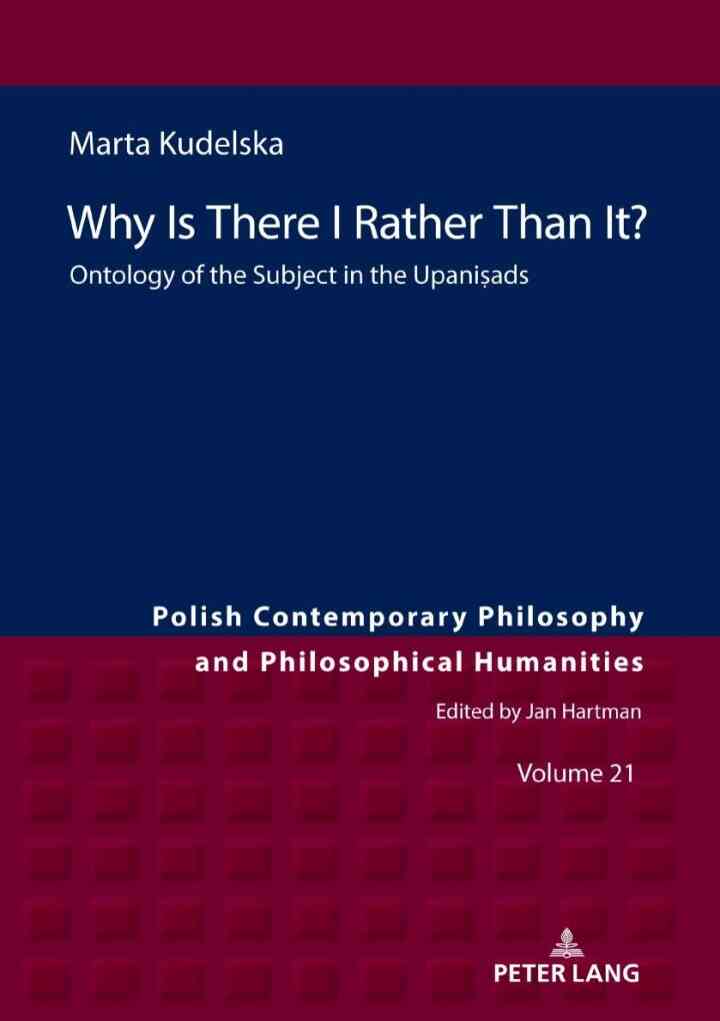 Why Is There I Rather Than It?: Ontology of the Subject in the Upani?ads