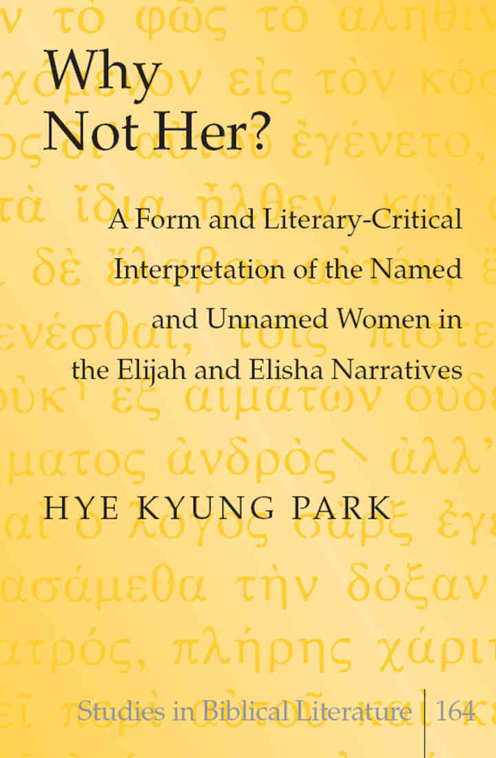Why Not Her?: A Form and Literary-Critical Interpretation of the Named and Unnamed Women in the Elijah and Elisha Narratives