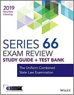 Wiley Series 66 Securities Licensing Exam Review 2019 + Test Bank: The Uniform Combined State Law Examination (Wiley Securities Licensing)