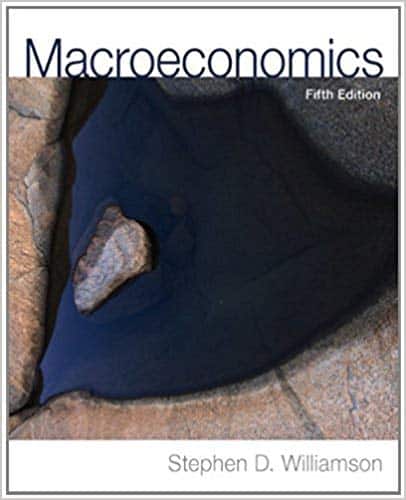 Williamson?s Macroeconomics (5th Edition) ?