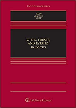 Wills, Trusts, and Estates in Focus (Focus Casebook Series)