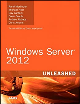 Windows Server 2012 Unleashed: Wind Serv 2012 Unleash _c1