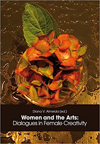 Women and the Arts: Dialogues in Female Creativity
